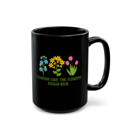 Flourish Like the Flowers Mug,  Psalm 92:12 Christian Coffee Cup,  Faith Floral Mug,  Inspirational Bible Verse Gift,  Scripture Drinkware