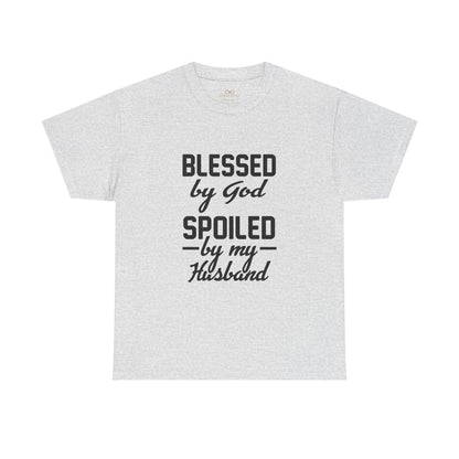 Blessed by God Spoiled by My Husband Christian T-Shirt